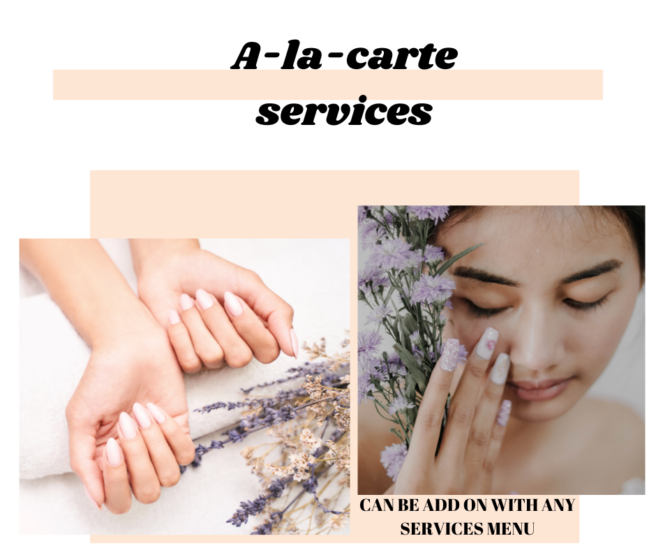 A - la-carte services(can be add on with any services on Menu) 